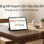 Bảng Kế Hoạch Chi Tiêu Gia Đình