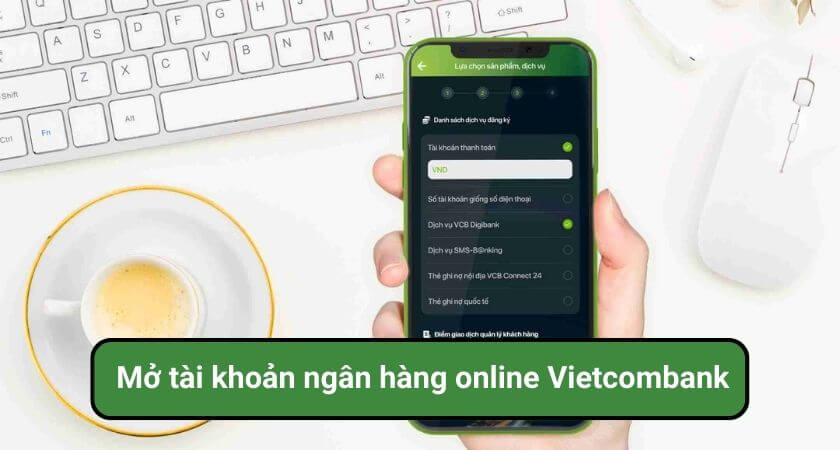 mo tai khoan vietcombank online 10